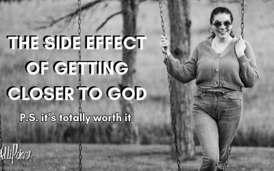 The Side Effect of Getting Closer to God